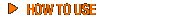 How To Use